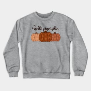 Hello, Pumpkin! Crewneck Sweatshirt